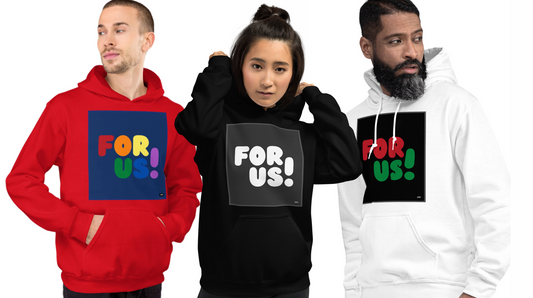 The For Us Unisex Hoodies - The APWT Gift Shop