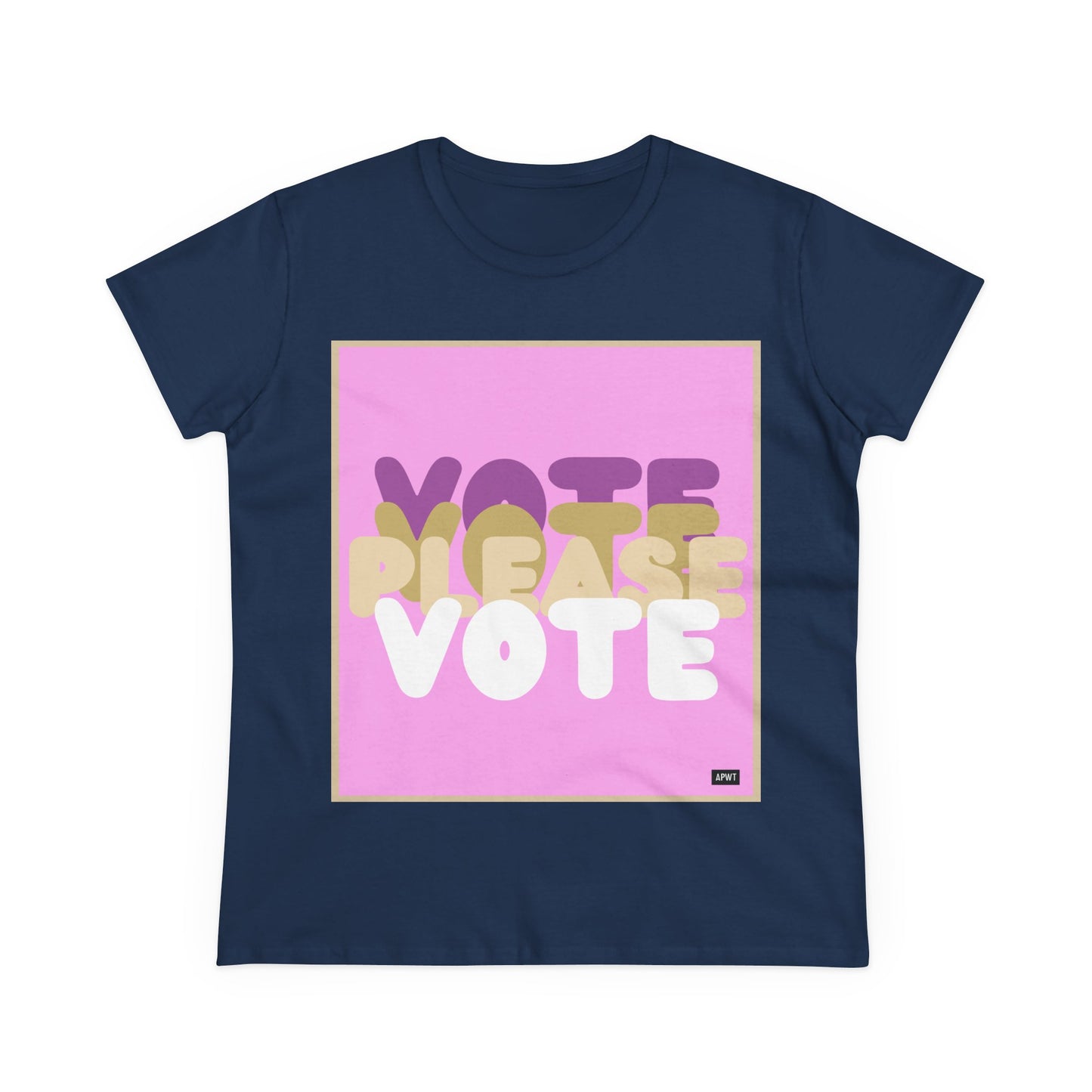 Please Vote in Pink Women's T-Shirt - Available in Assorted Colors