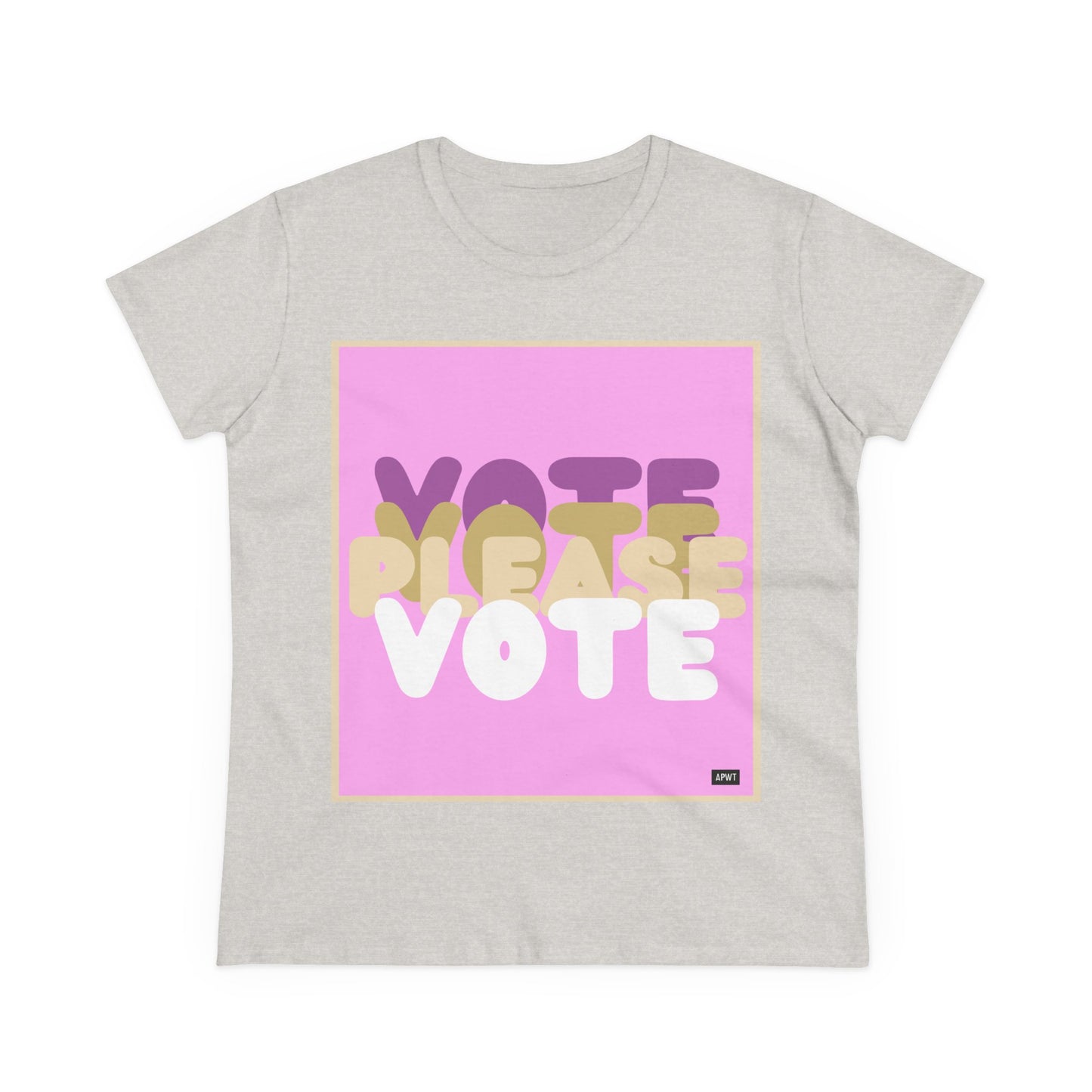 Please Vote in Pink Women's T-Shirt - Available in Assorted Colors