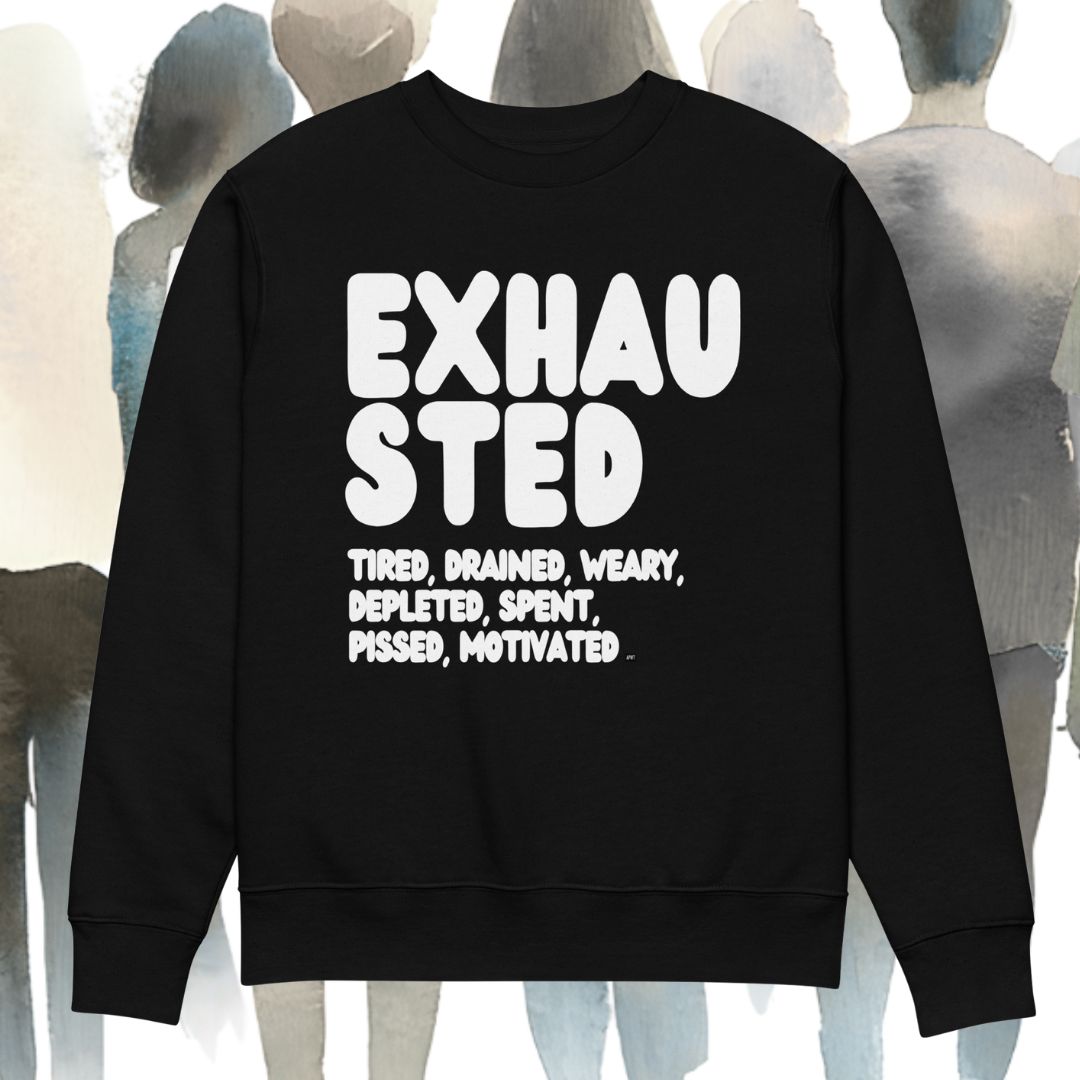 Exhausted in Black and White Premium Unisex Crew Neck Sweatshirt