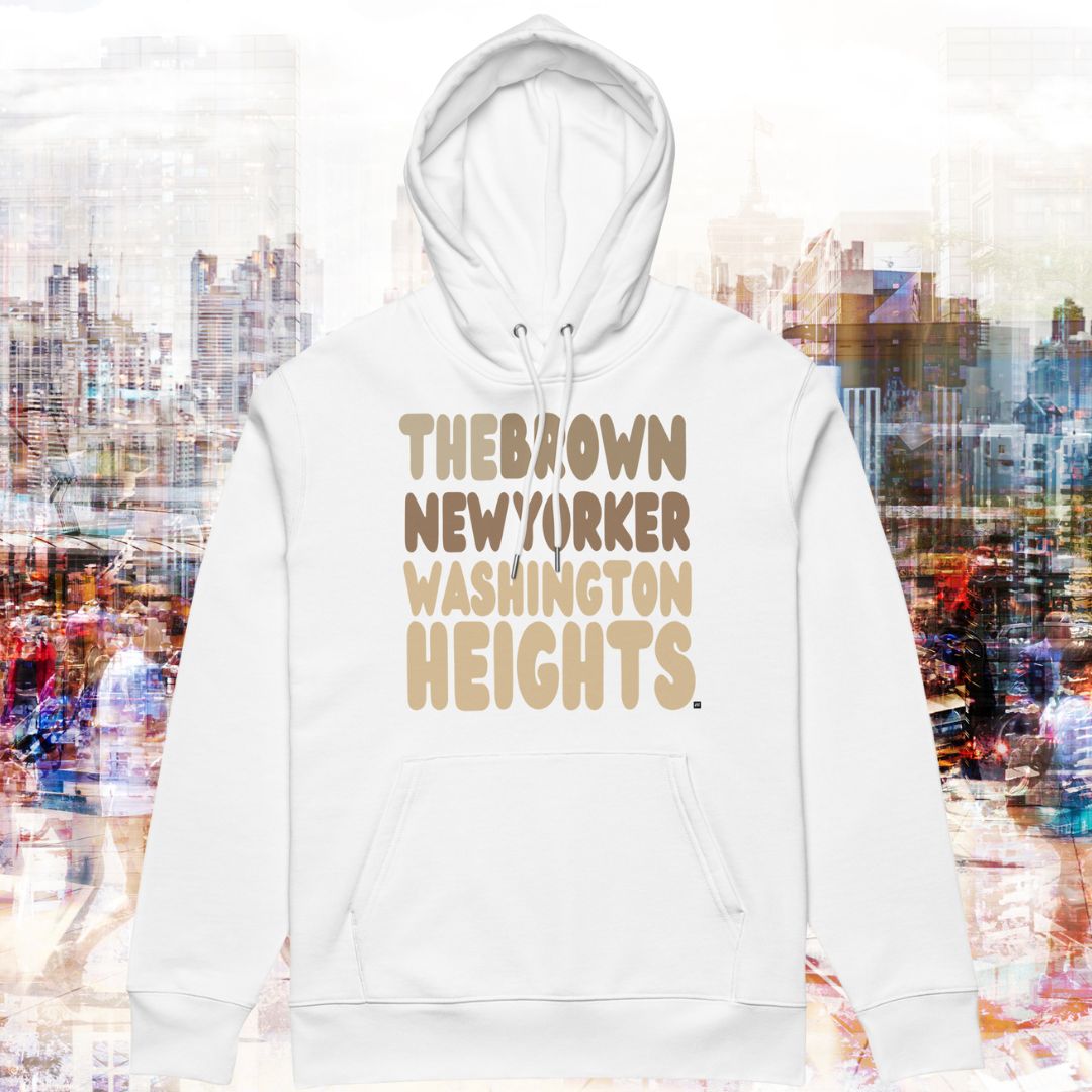 The Brown New Yorker Washington Heights Premium Unisex Hoodie - Available in Assorted Colors