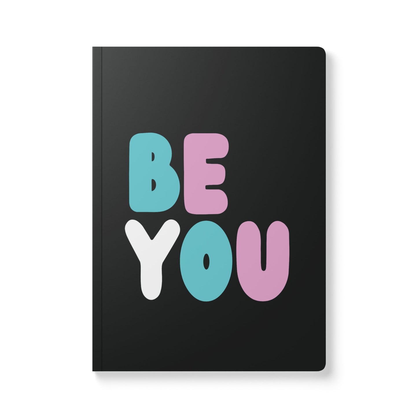 The cover of The Be You T Soft Cover Journal (200 Pages) - The APWT Gift Shop