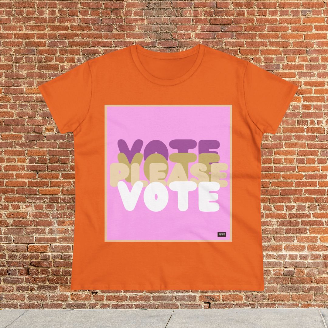 Please Vote in Pink Women's T-Shirt - Available in Assorted Colors