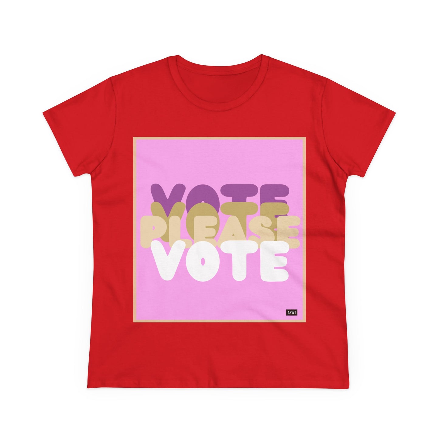 Please Vote in Pink Women's T-Shirt - Available in Assorted Colors