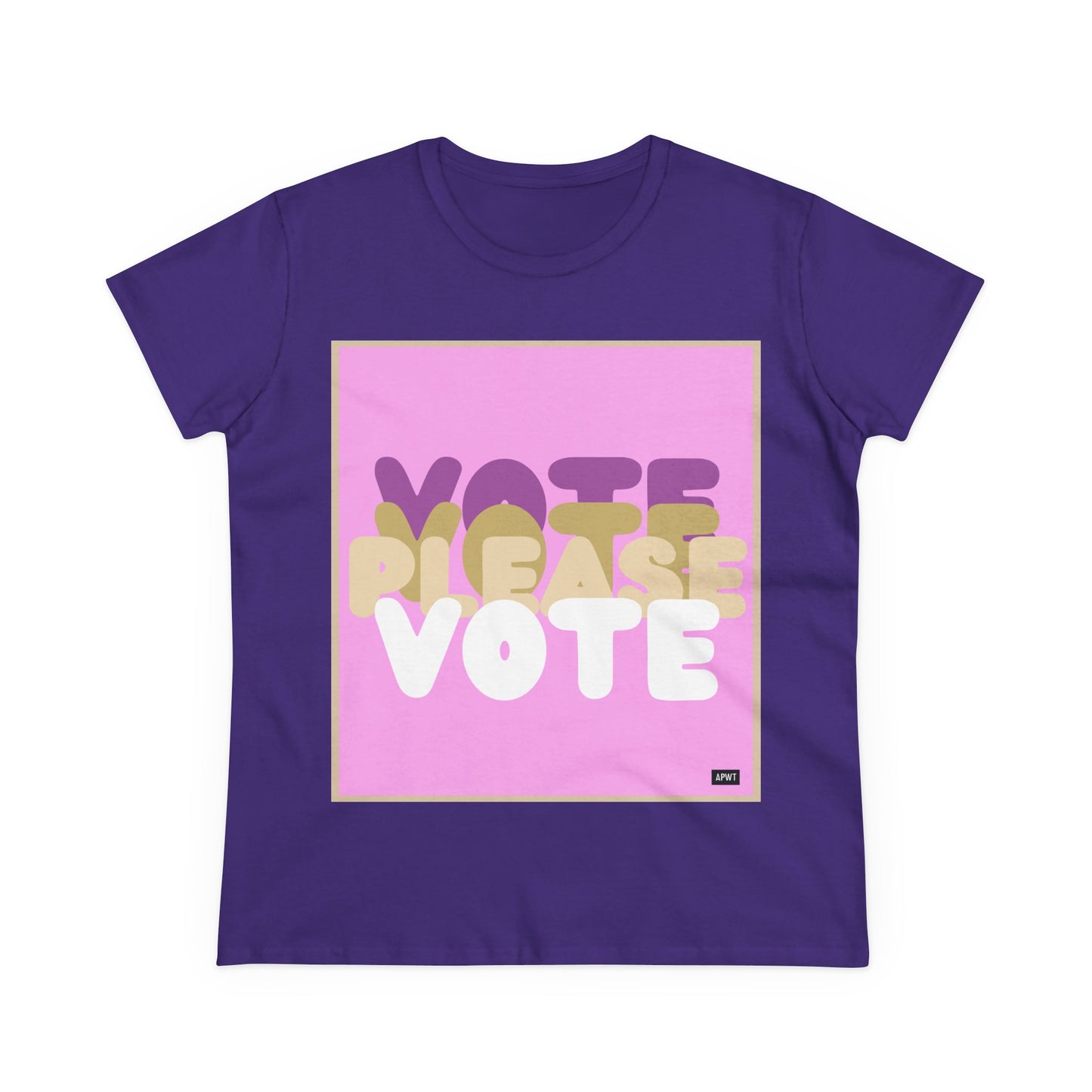 Please Vote in Pink Women's T-Shirt - Available in Assorted Colors