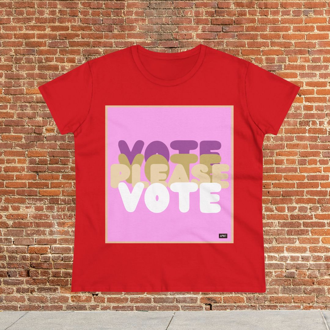 Please Vote in Pink Women's T-Shirt - Available in Assorted Colors