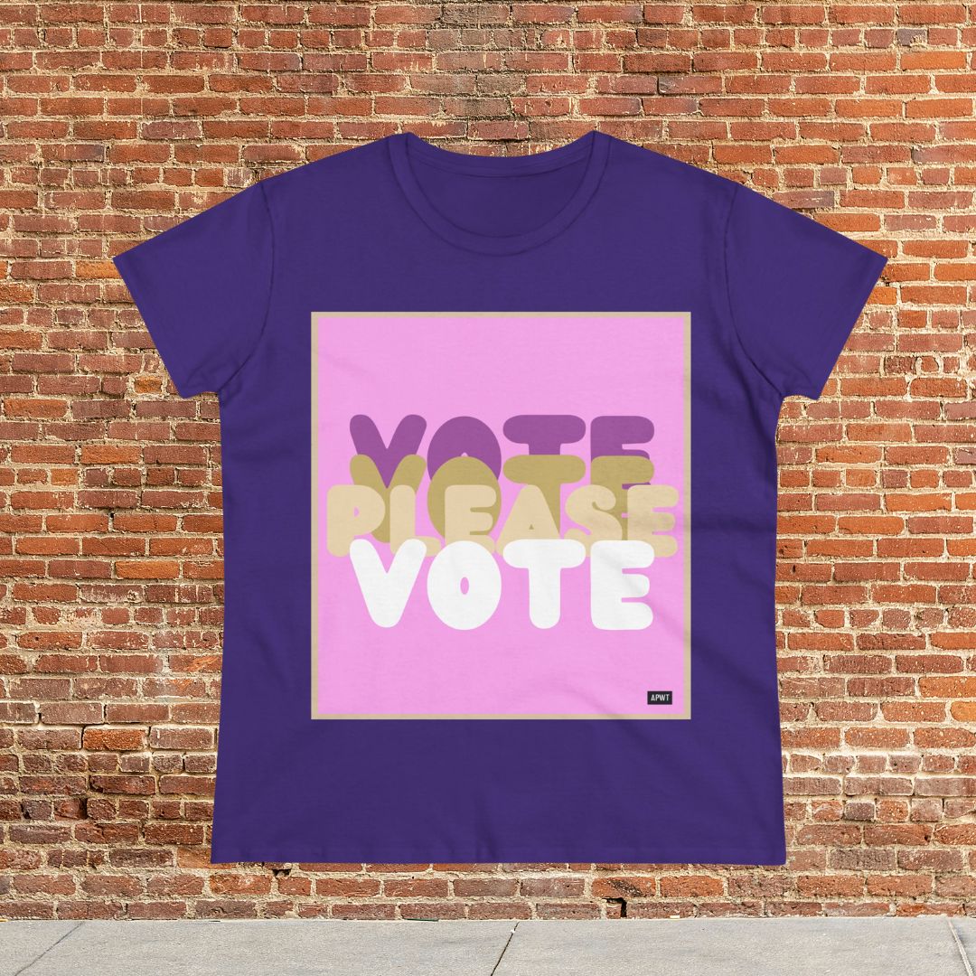 Please Vote in Pink Women's T-Shirt - Available in Assorted Colors