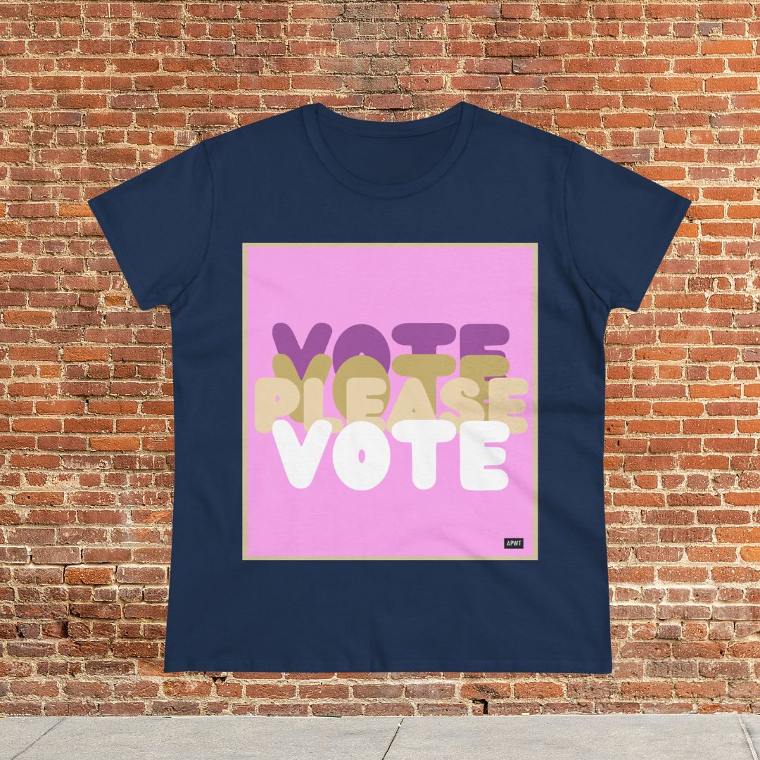 Please Vote in Pink Women's T-Shirt - Available in Assorted Colors
