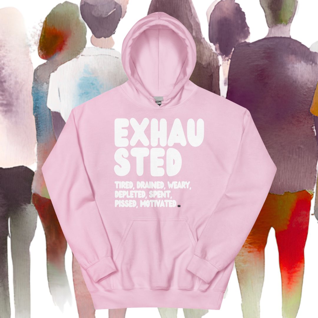 Exhausted in Pink Unisex Hoodie