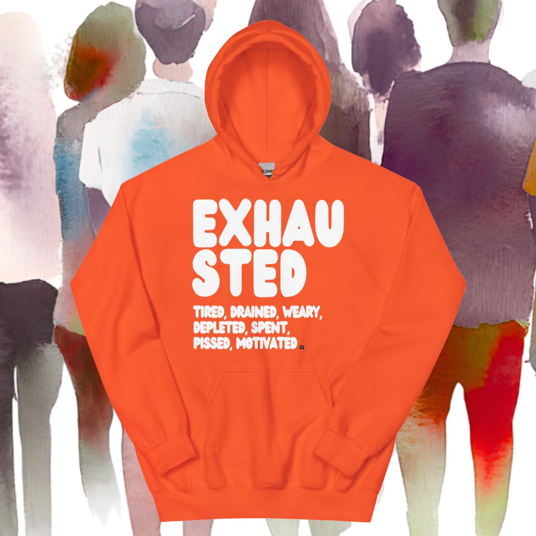 Exhausted in Orange Unisex Hoodie