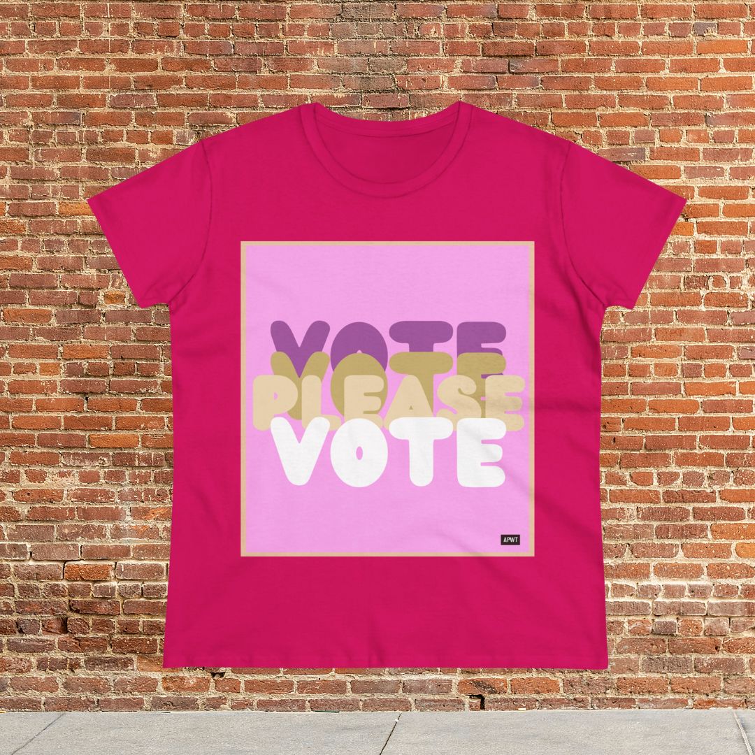 Please Vote in Pink Women's T-Shirt - Available in Assorted Colors