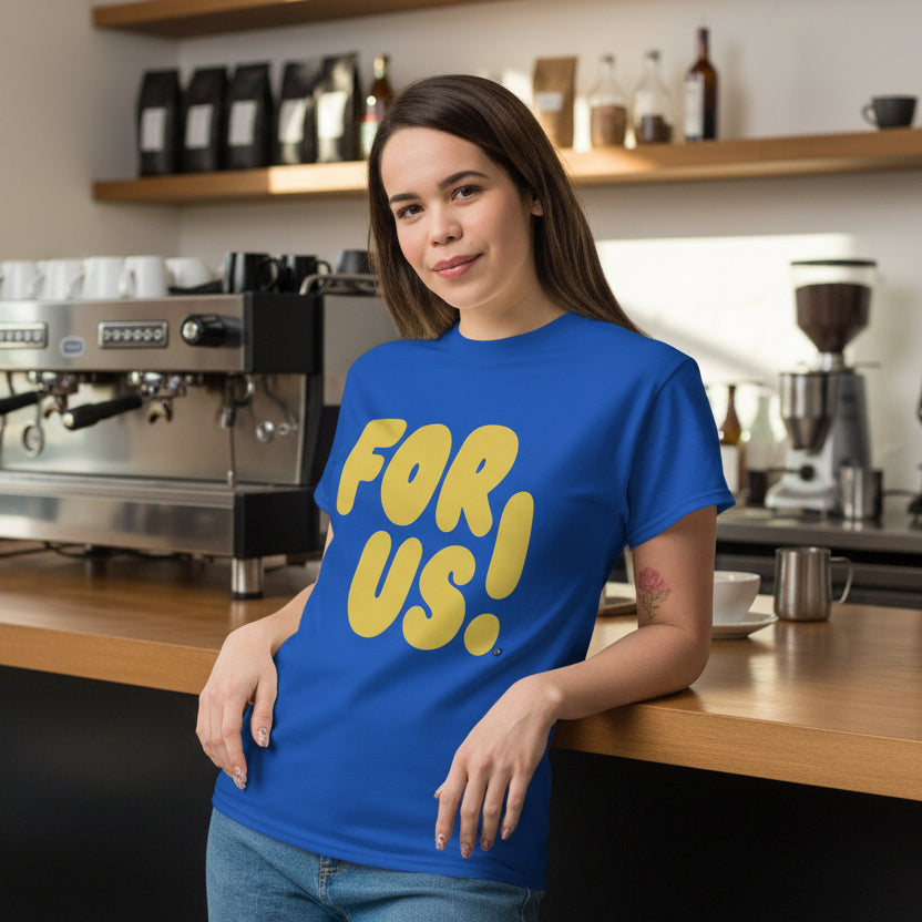For Us in Blue and Yellow Unisex T-Shirt