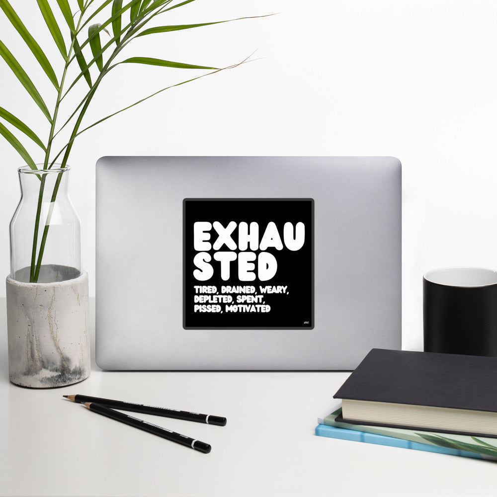 Exhausted in Black and White Vinyl Sticker