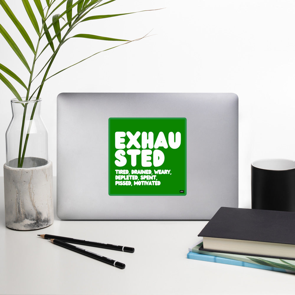 Exhausted in Green and White Vinyl Sticker