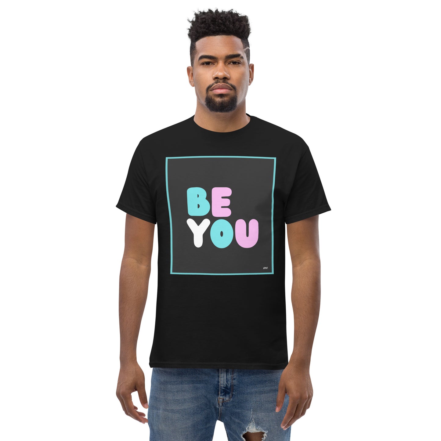 Man wearing the Be You T Unisex T-Shirt in Black (3 of 3) - The APWT Gift Shop