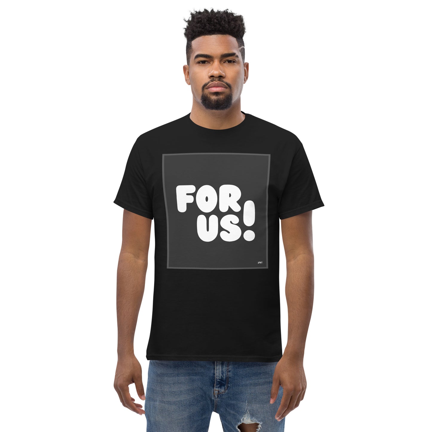 Man wearing the For Us in Black and White Unisex T-Shirt in Black - The APWT Gift Shop