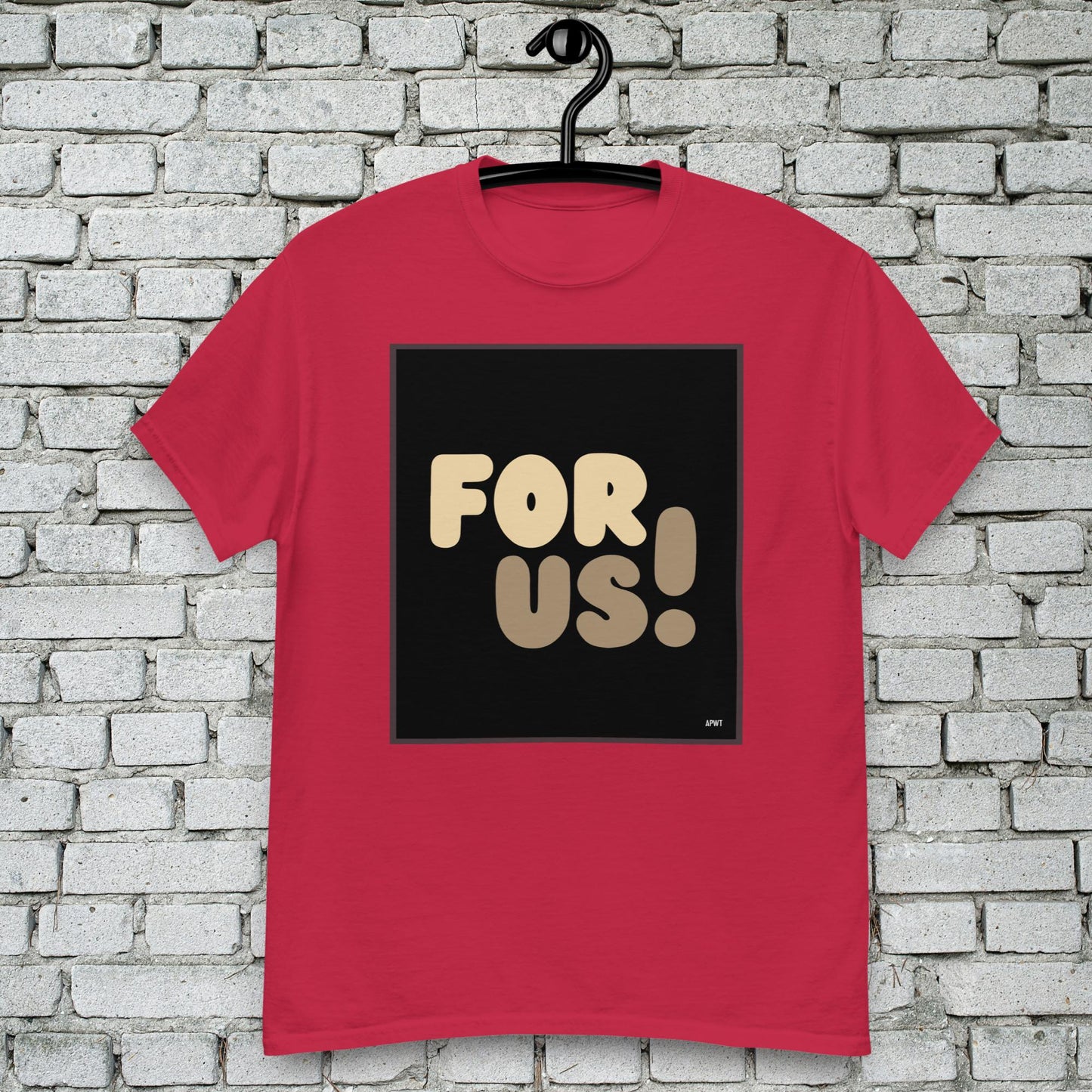 For Us Unisex T-Shirt - Available in Assorted Colors