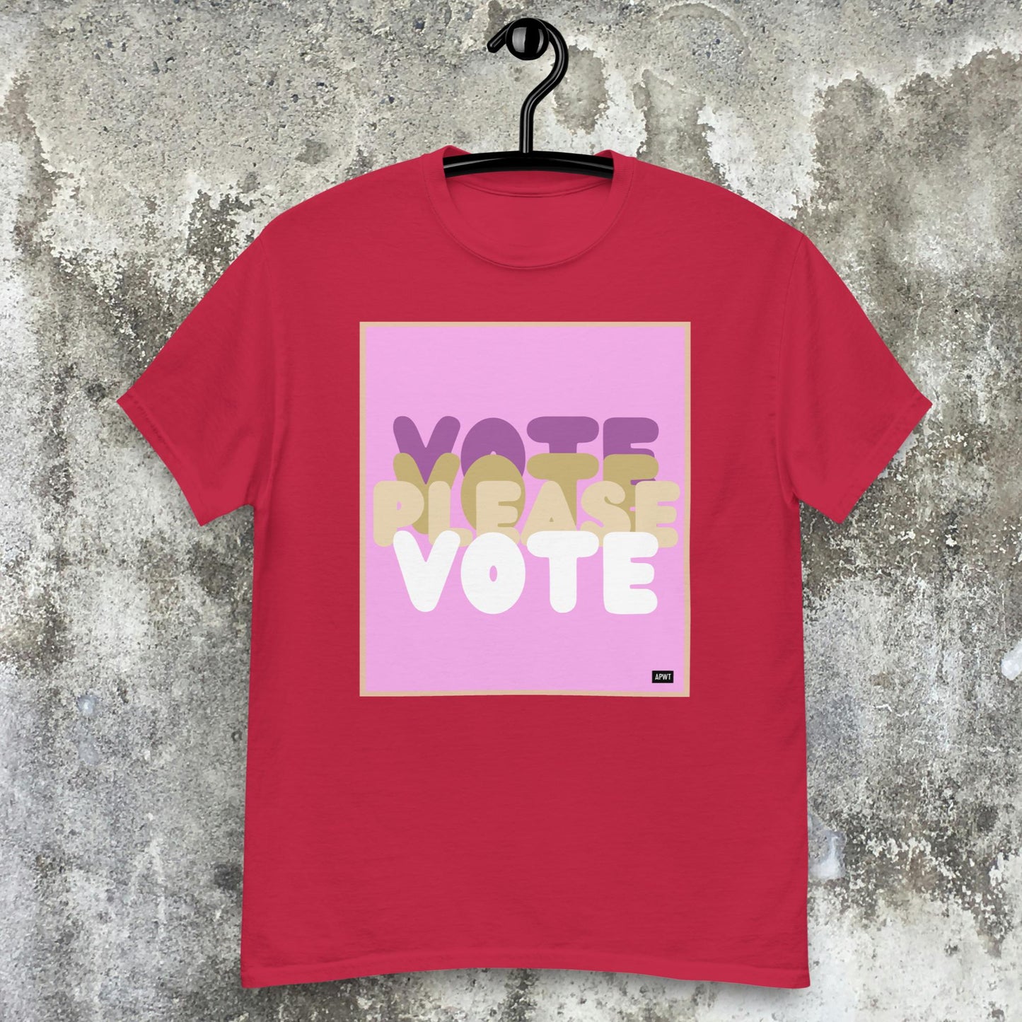 Please Vote in Pink Unisex T-Shirt - Available in Assorted Colors