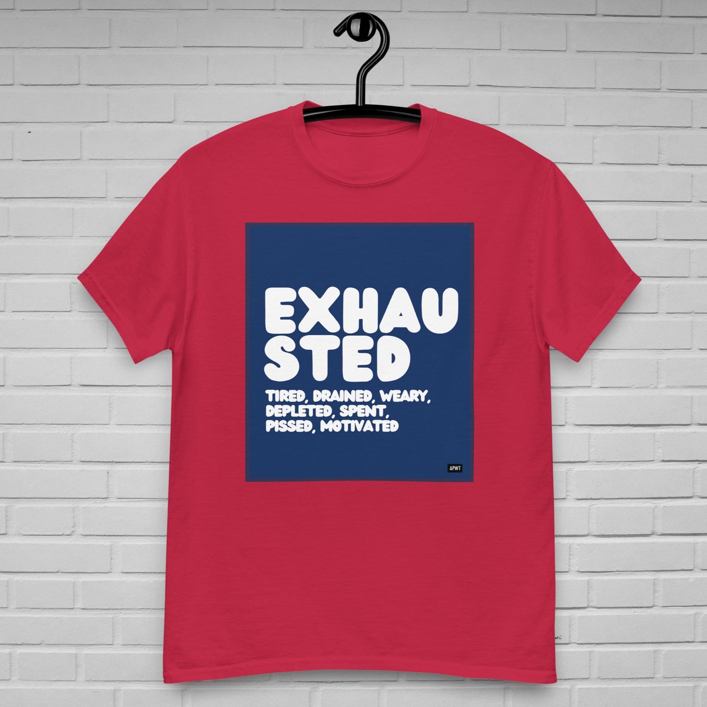 Exhausted in Blue and White Unisex T-Shirt - Available in Assorted Colors