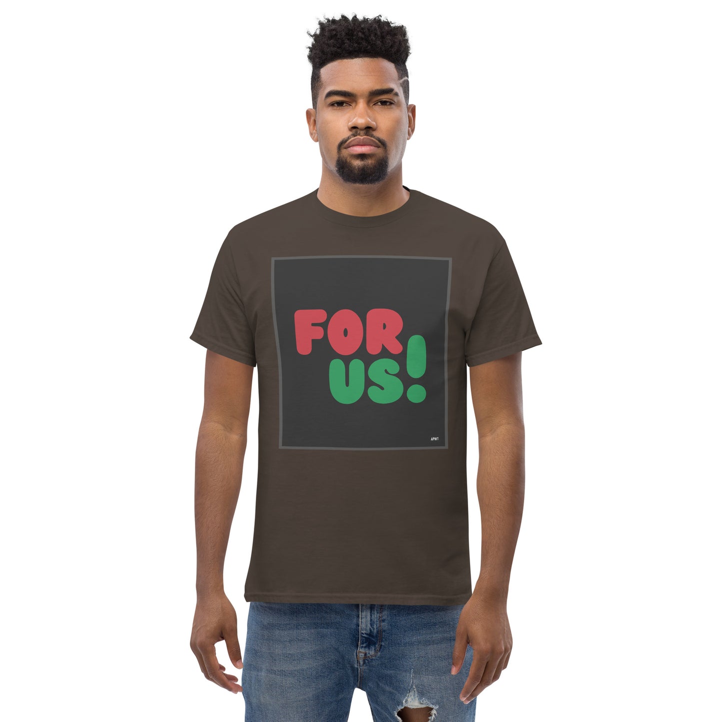 Man wearing the For Us in Black Unisex T-Shirt in Brown (1 of 3) - The APWT Gift Shop