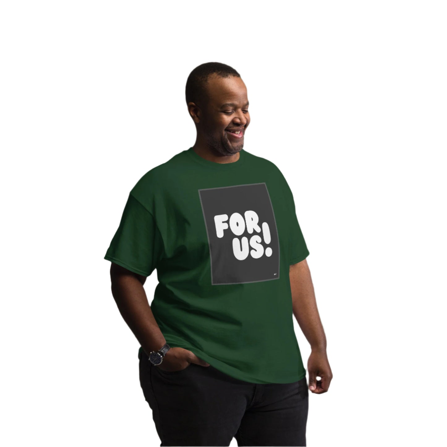 Man wearing the For Us in Black and White Unisex T-Shirt in Forest Green (3 of 3) - The APWT Gift Shop