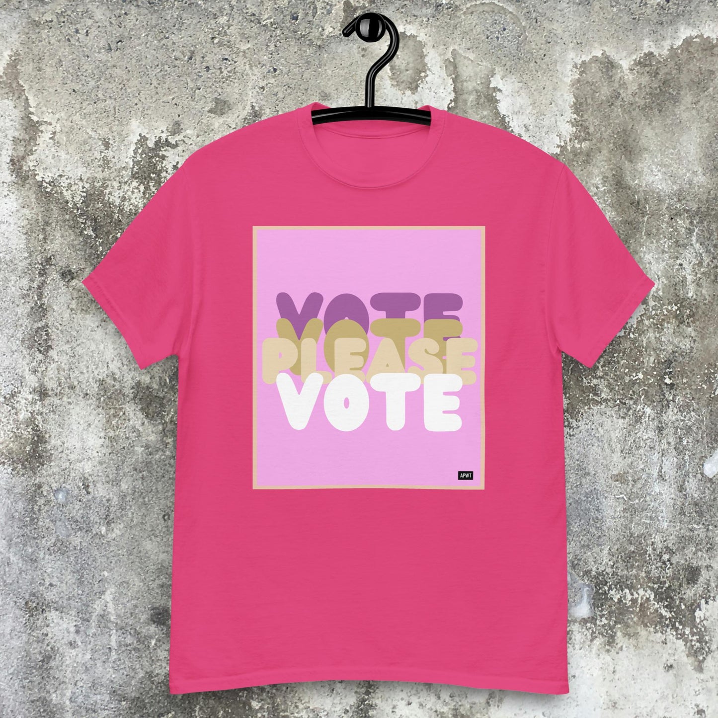 Please Vote in Pink Unisex T-Shirt - Available in Assorted Colors