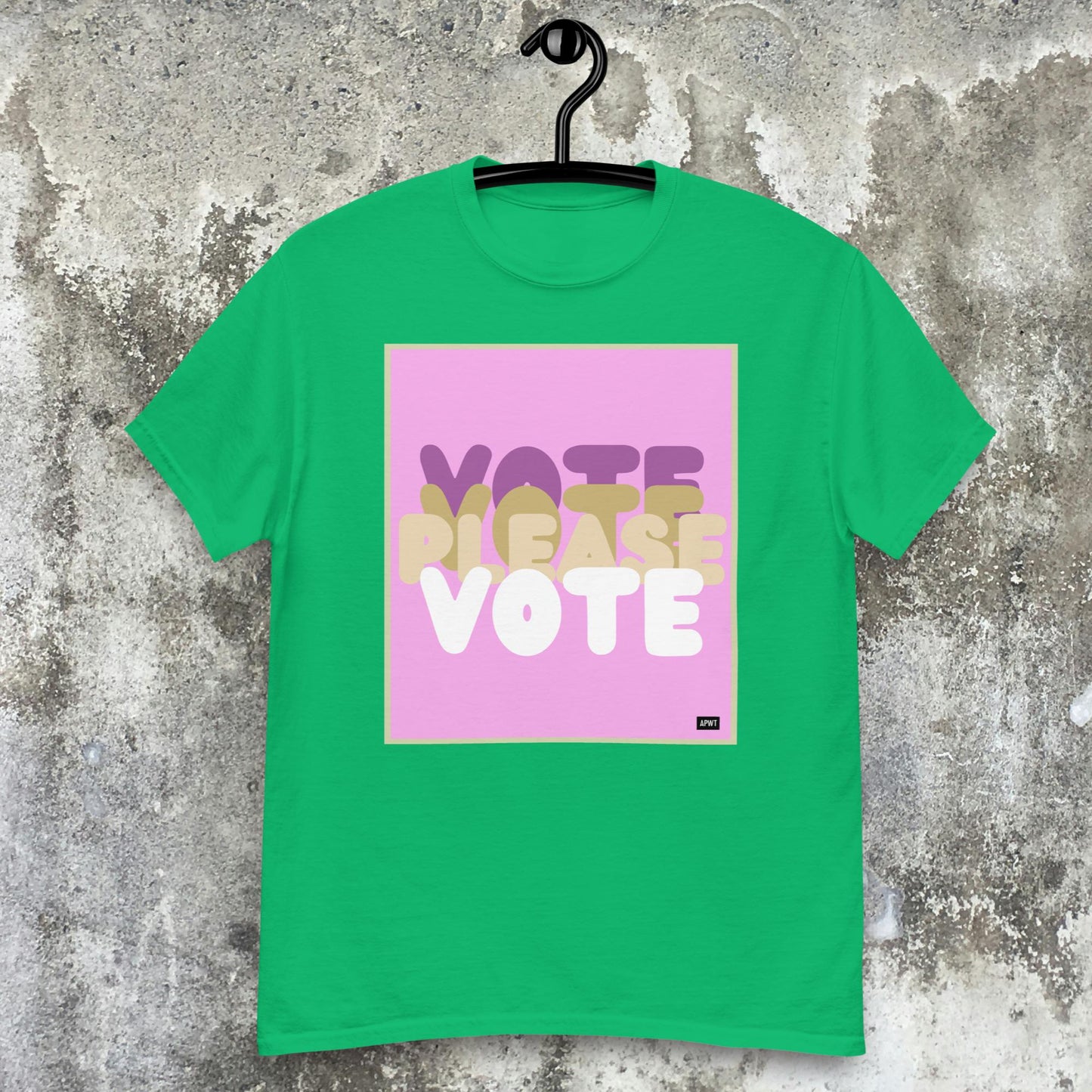 Please Vote in Pink Unisex T-Shirt - Available in Assorted Colors