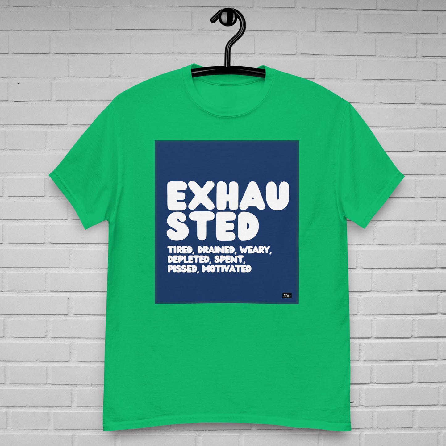 Exhausted in Blue and White Unisex T-Shirt - Available in Assorted Colors