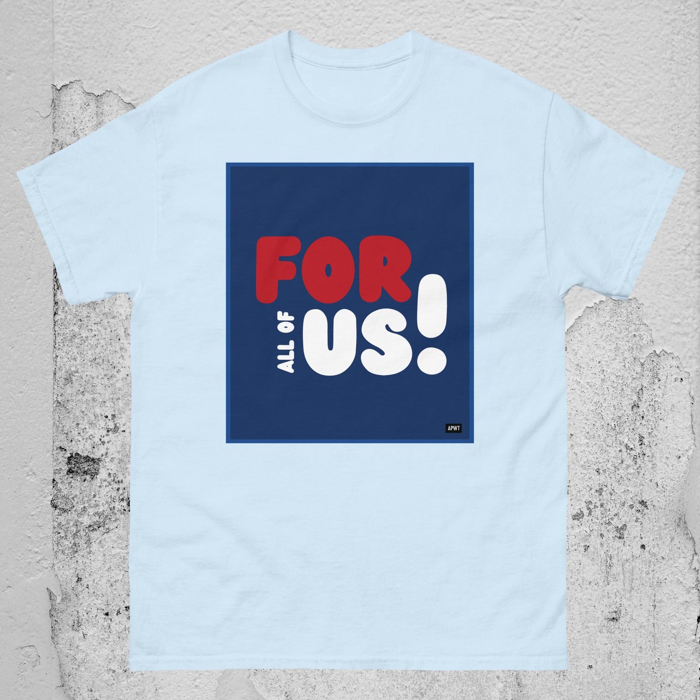 For All of Us Unisex T-Shirt - Available in Assorted Colors