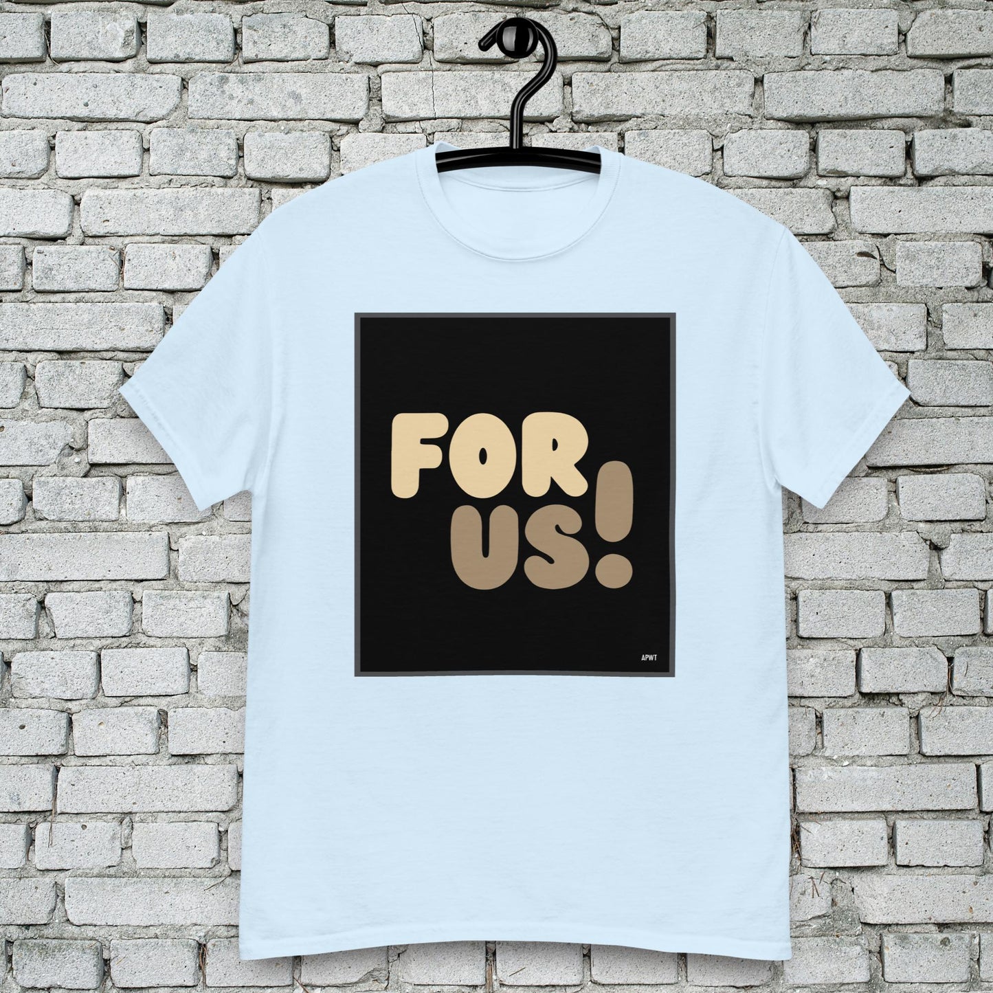 For Us Unisex T-Shirt - Available in Assorted Colors
