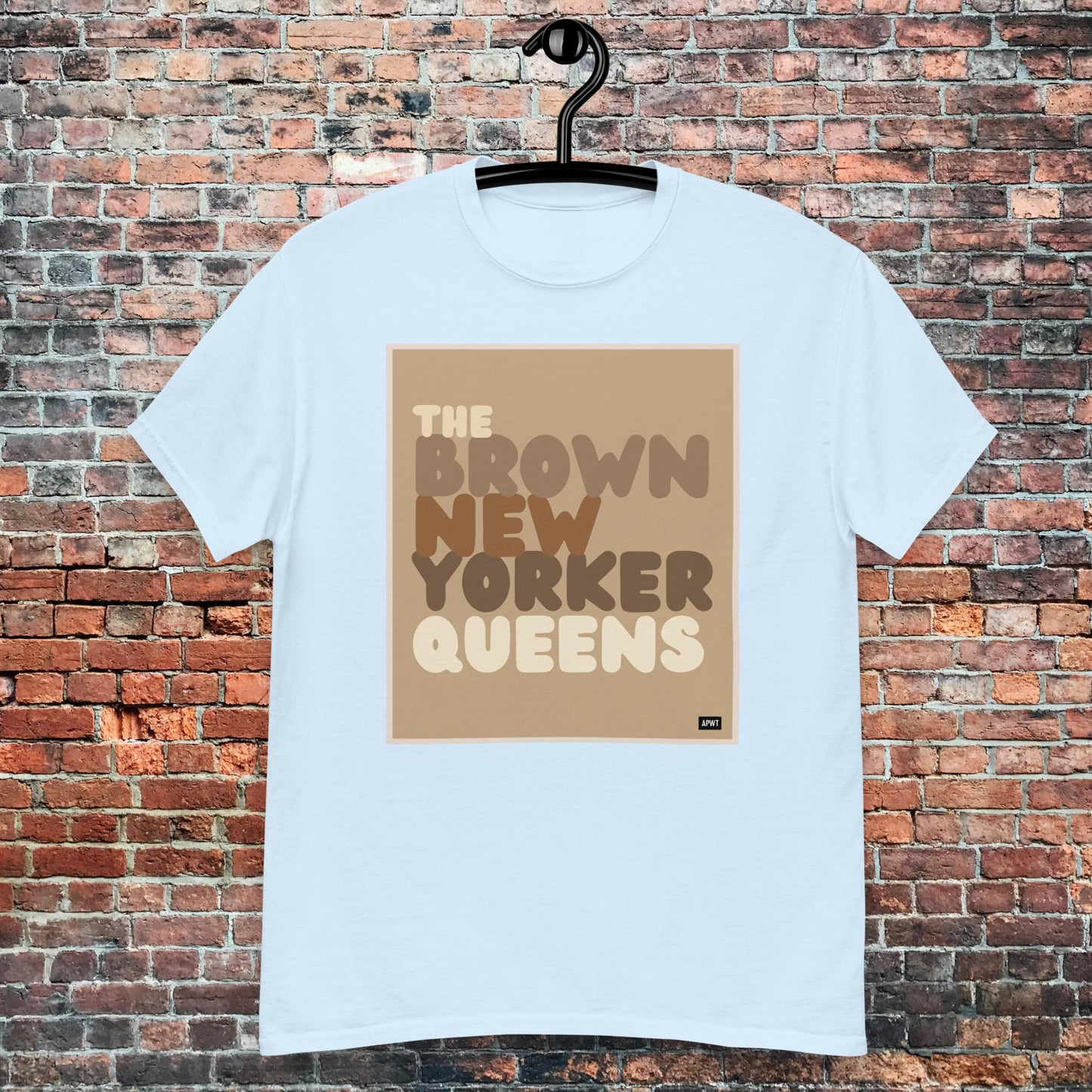 The Brown New Yorker Queens Unisex T-Shirt - Available in Assorted Colors