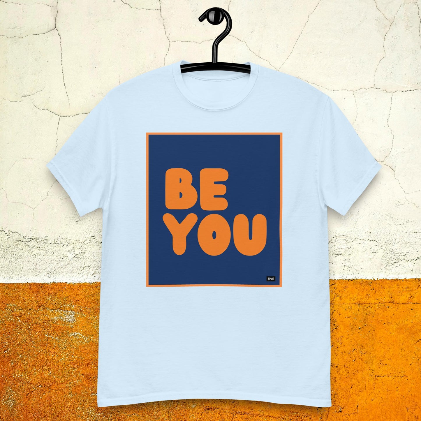 Be You in Blue and Orange Unisex T-Shirt - Available in Assorted Colors