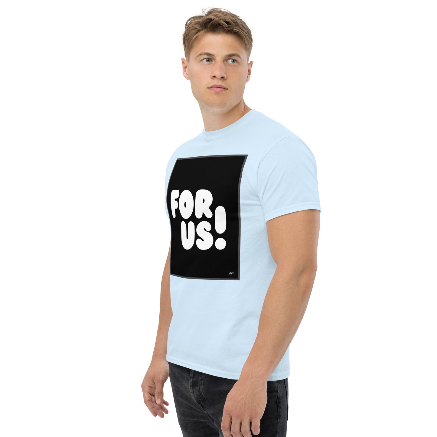 Man wearing the For Us in Black and White Unisex T-Shirt in Light Blue (2 of 3) - The APWT Gift Shop