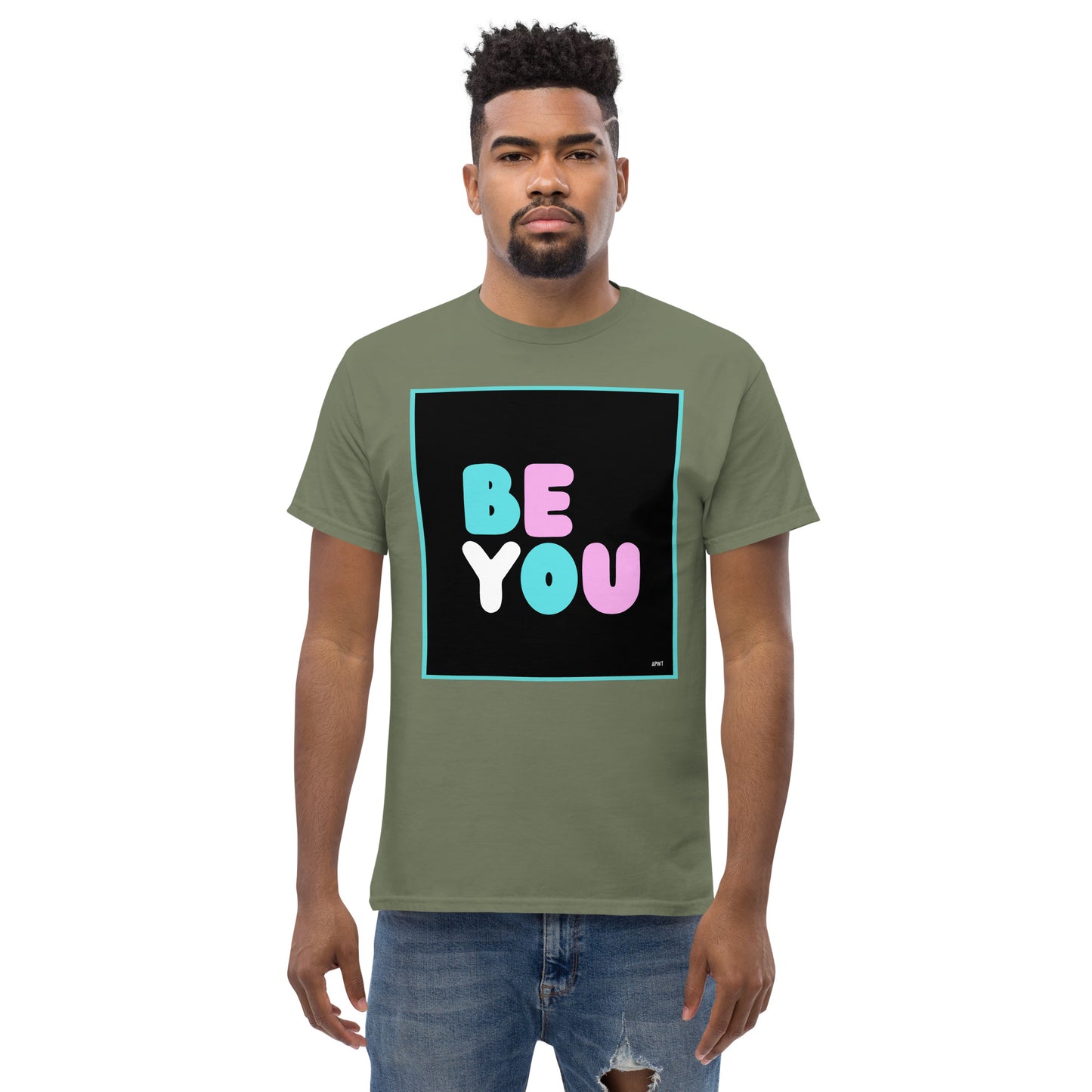 Man wearing the Be You T Unisex T-Shirt in Military/Army Green (3 of 3) - The APWT Gift Shop