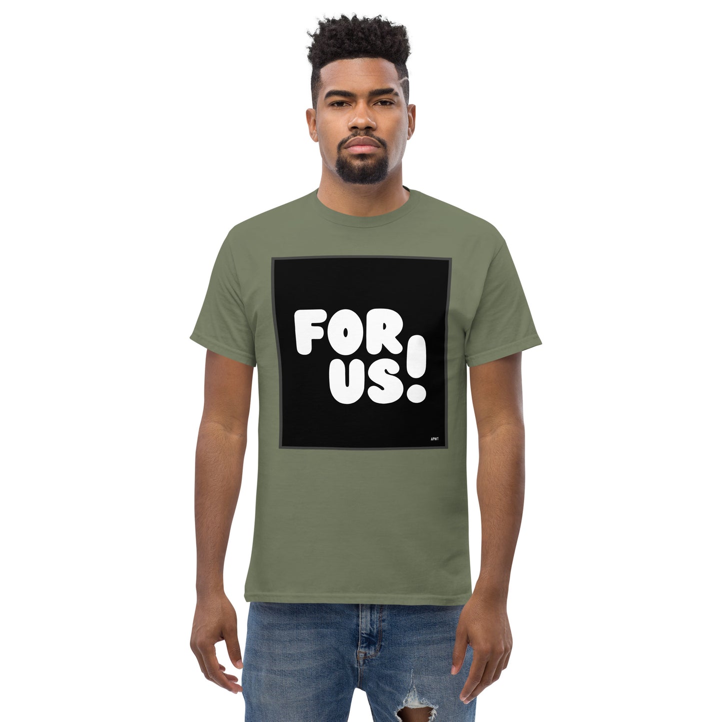Man wearing the For Us in Black and White Unisex T-Shirt in Military/Army Green - The APWT Gift Shop