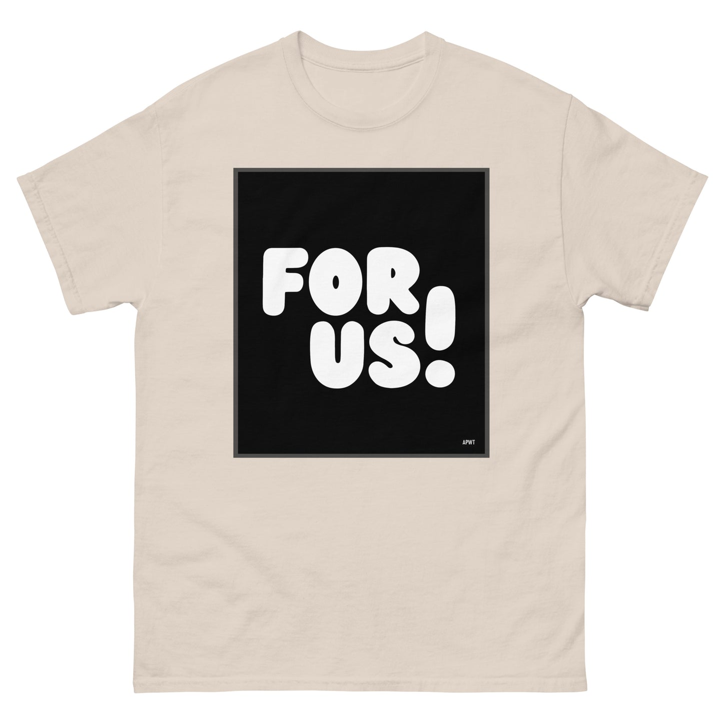 The For Us in Black and White Unisex T-Shirt in Natural/Off-White - The APWT Gift Shop