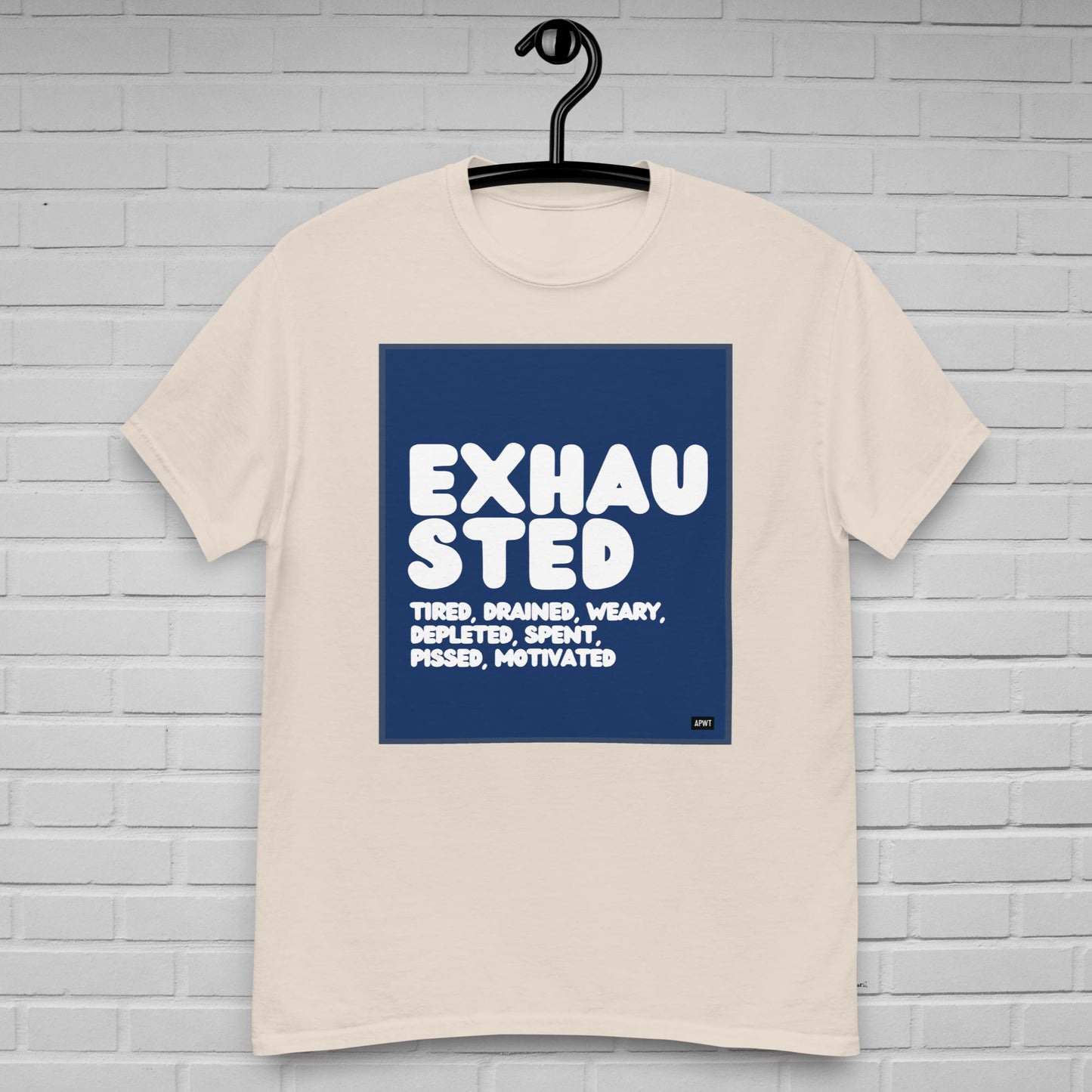 Exhausted in Blue and White Unisex T-Shirt - Available in Assorted Colors