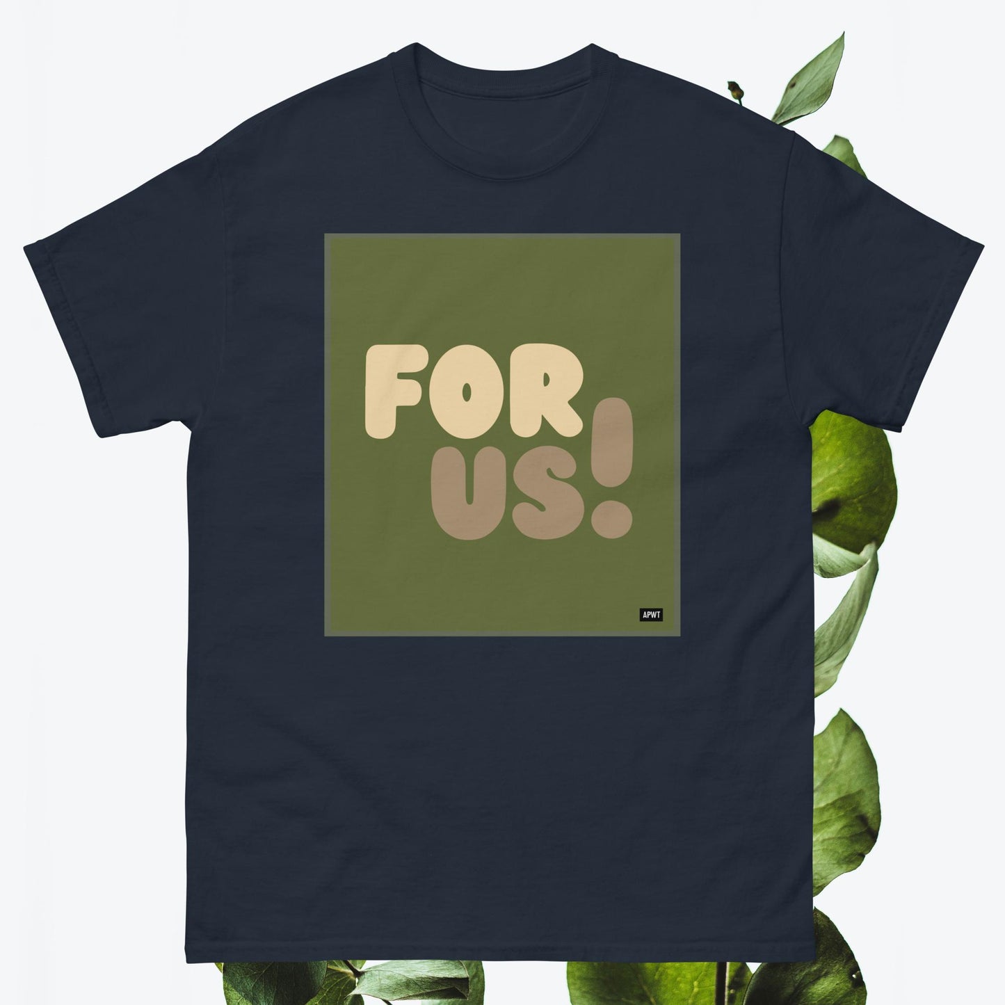 For Us in Green Unisex T-Shirt - Available in Assorted Colors