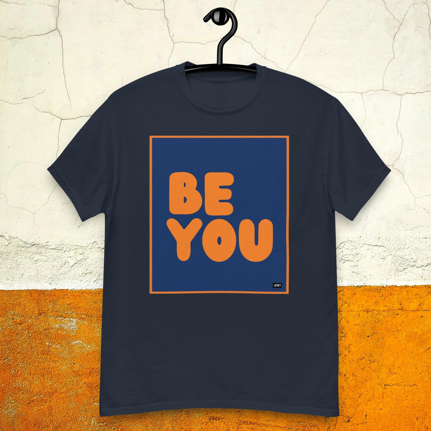 Be You in Blue and Orange Unisex T-Shirt - Available in Assorted Colors