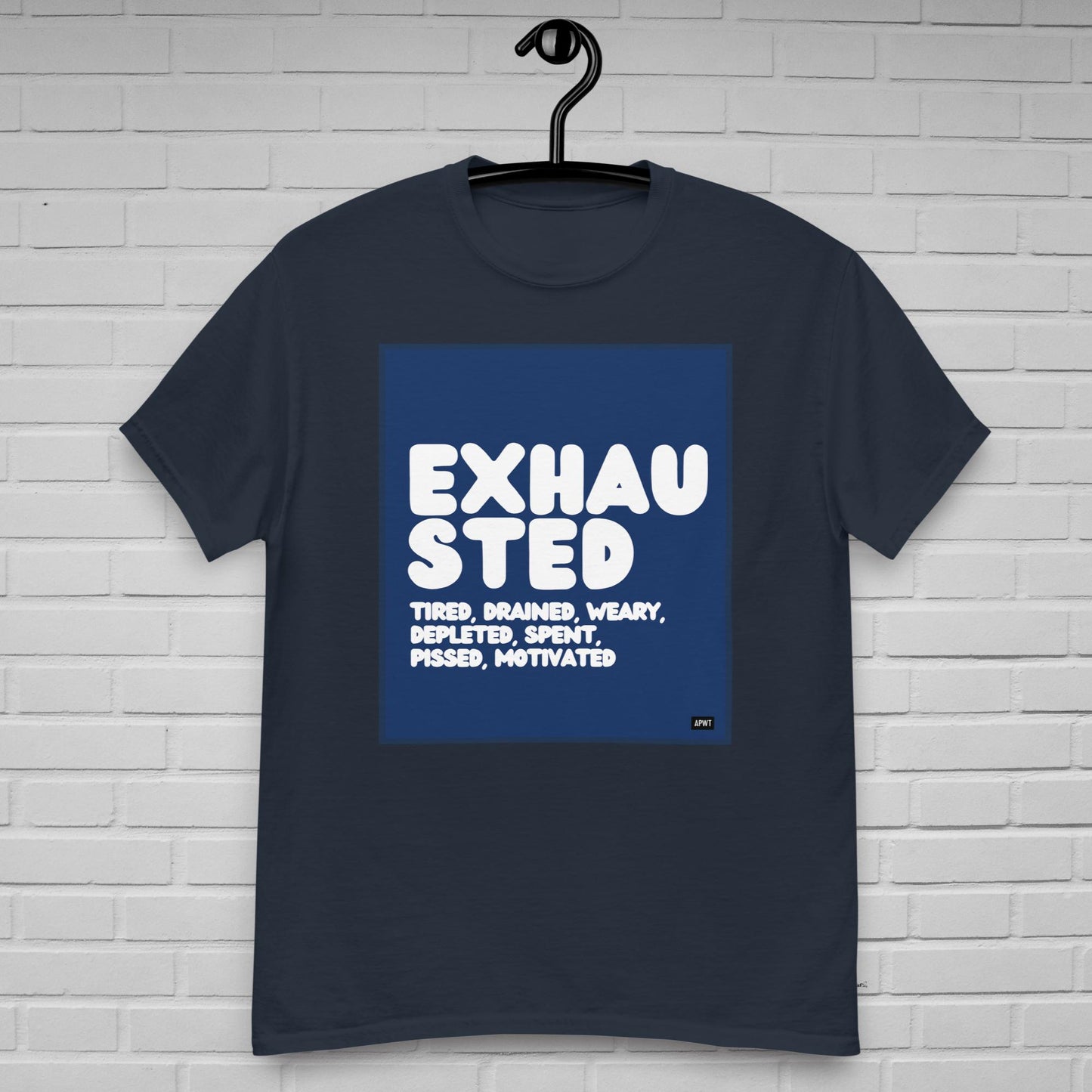 Exhausted in Blue and White Unisex T-Shirt - Available in Assorted Colors