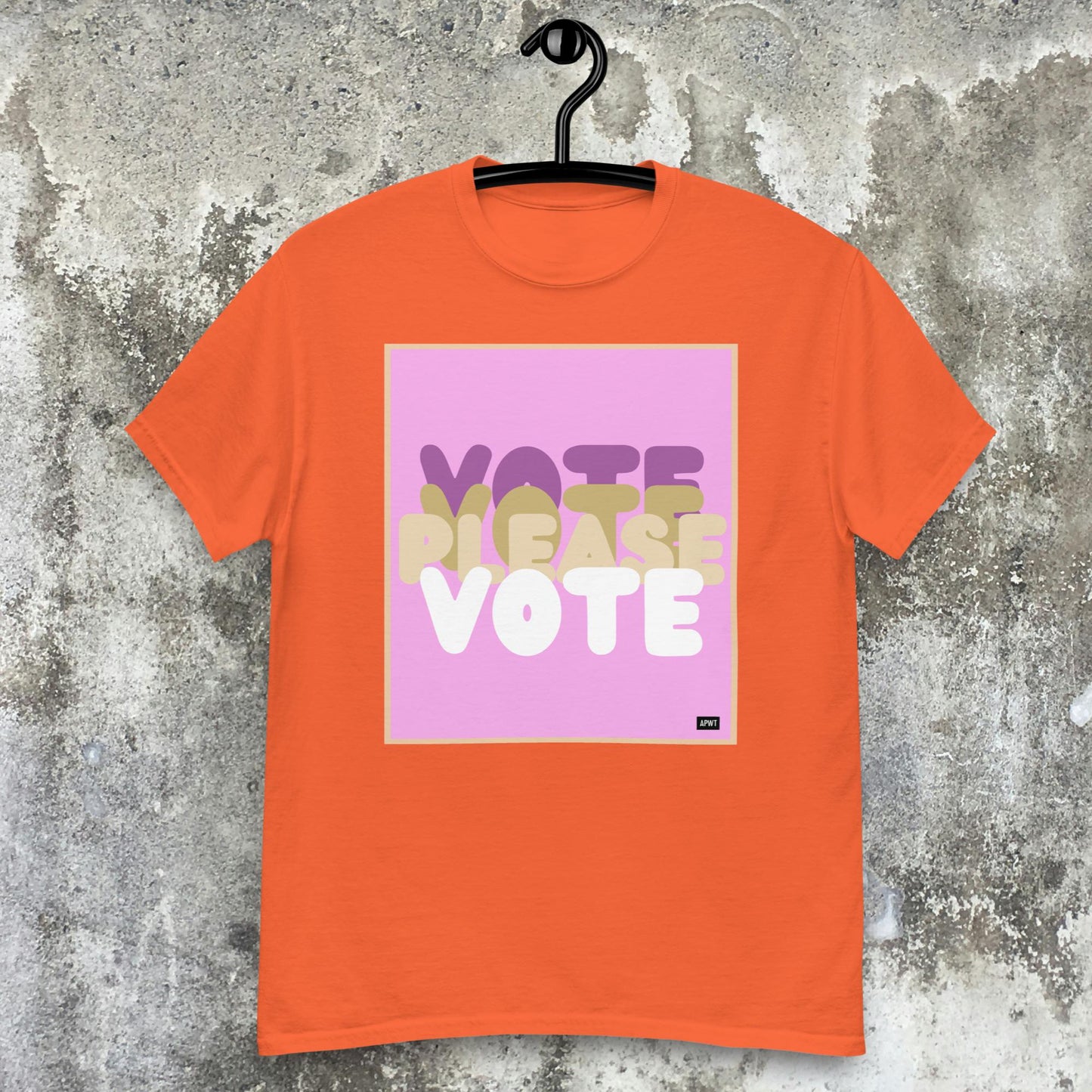 Please Vote in Pink Unisex T-Shirt - Available in Assorted Colors