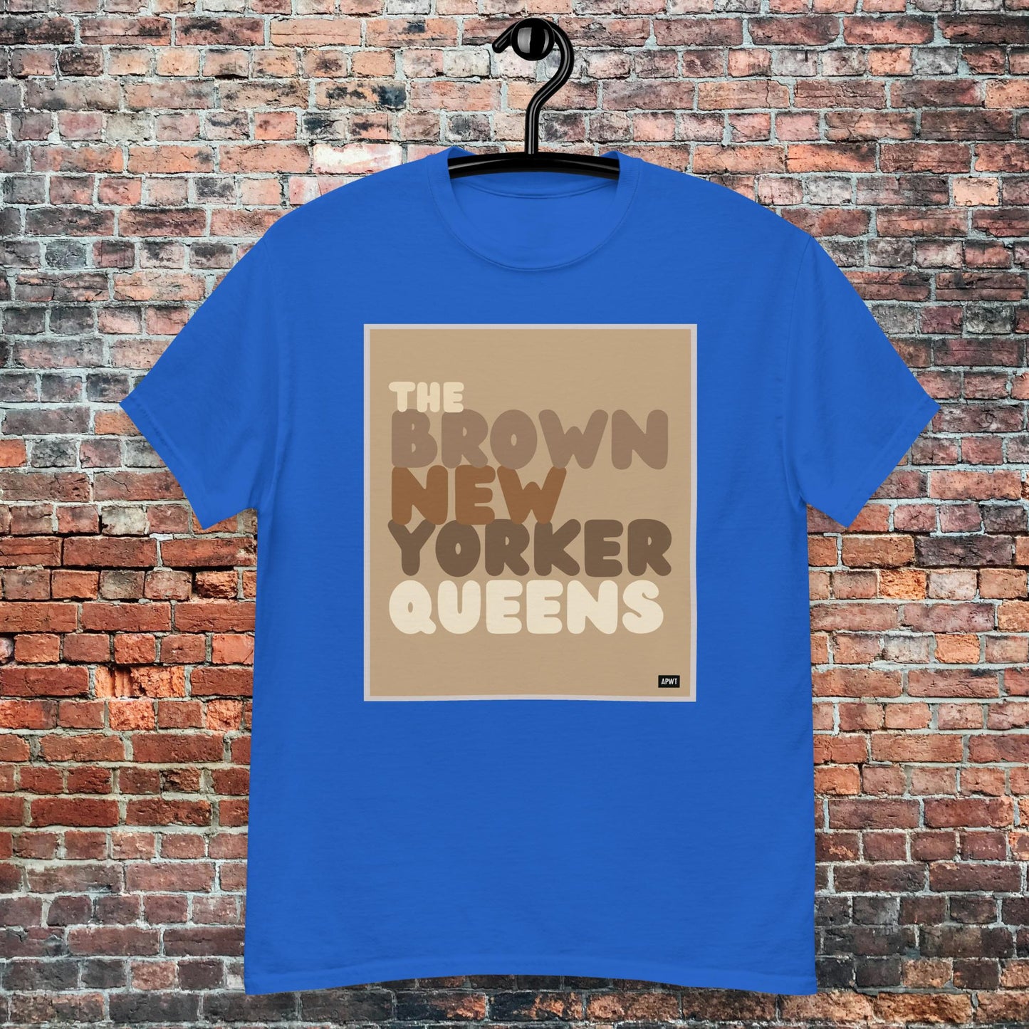 The Brown New Yorker Queens Unisex T-Shirt - Available in Assorted Colors