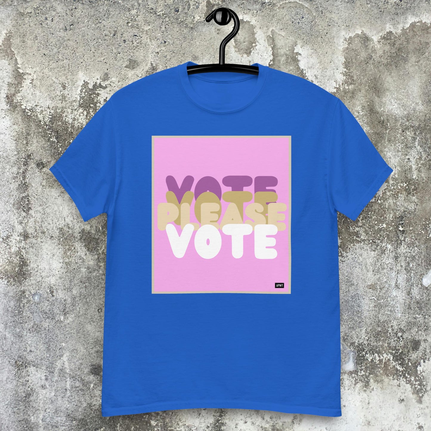 Please Vote in Pink Unisex T-Shirt - Available in Assorted Colors