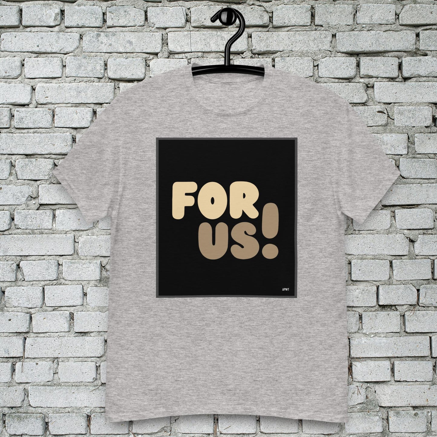 For Us Unisex T-Shirt - Available in Assorted Colors