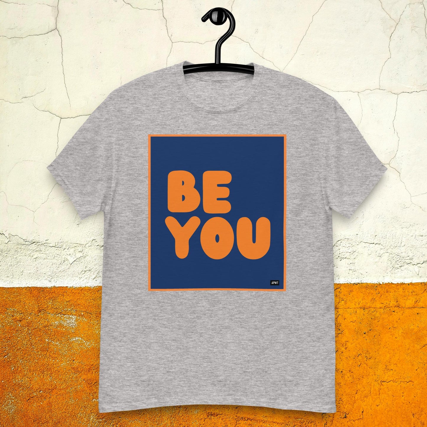 Be You in Blue and Orange Unisex T-Shirt - Available in Assorted Colors