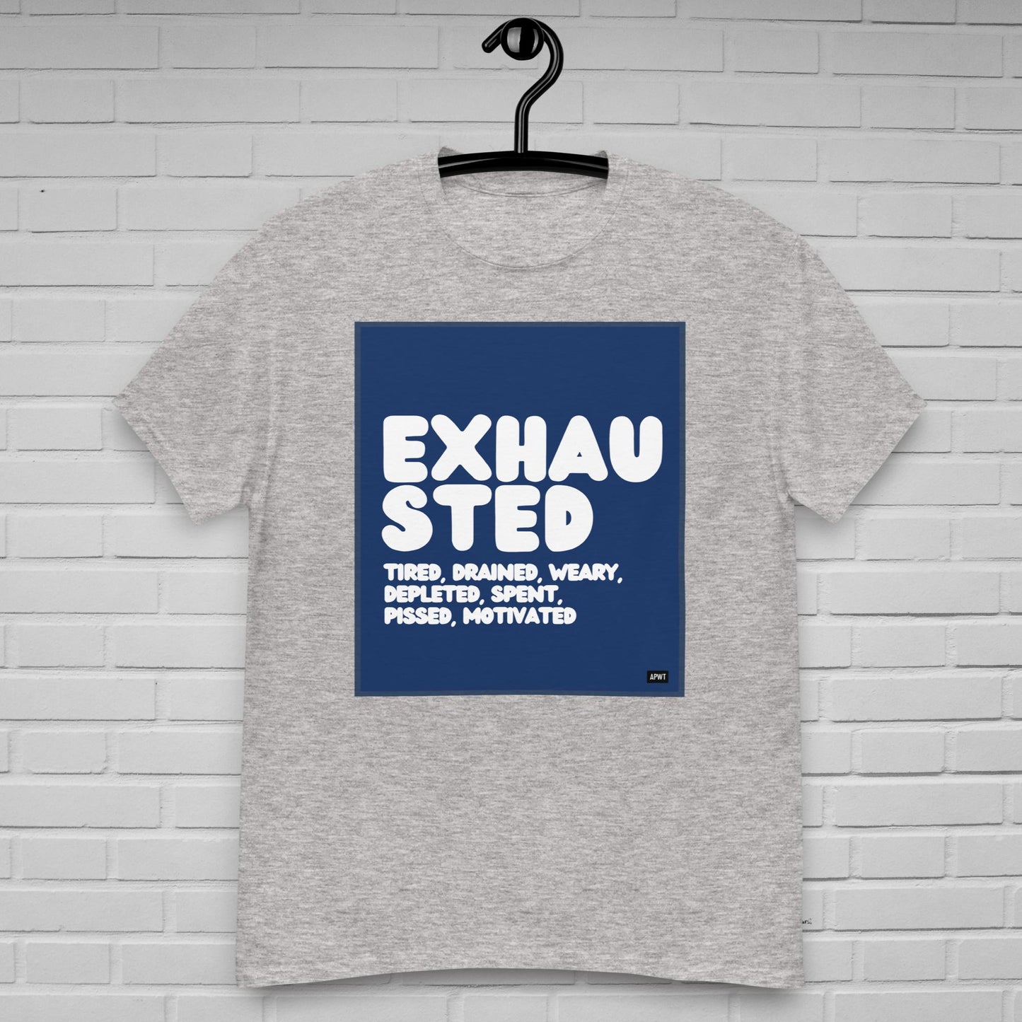 Exhausted in Blue and White Unisex T-Shirt - Available in Assorted Colors