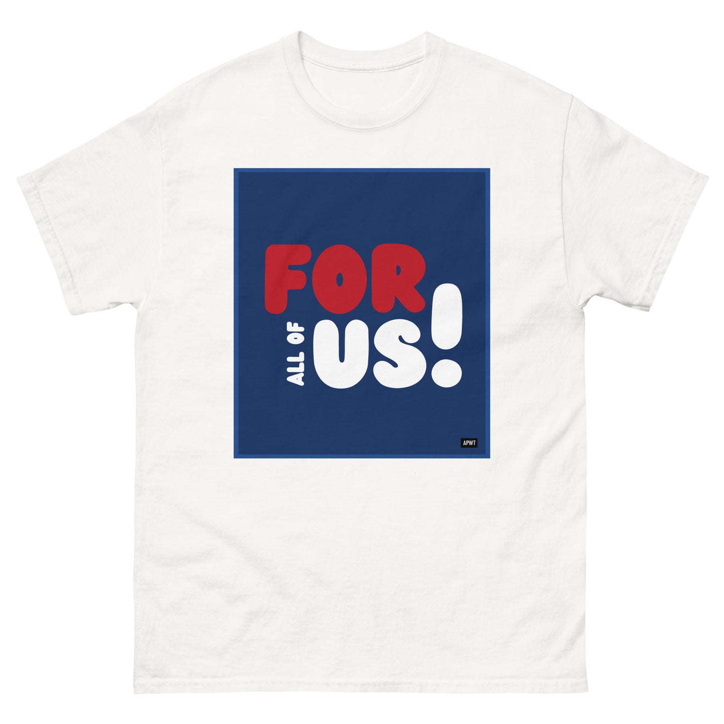 The For All of Us Unisex T-Shirt in White - The APWT Gift Shop