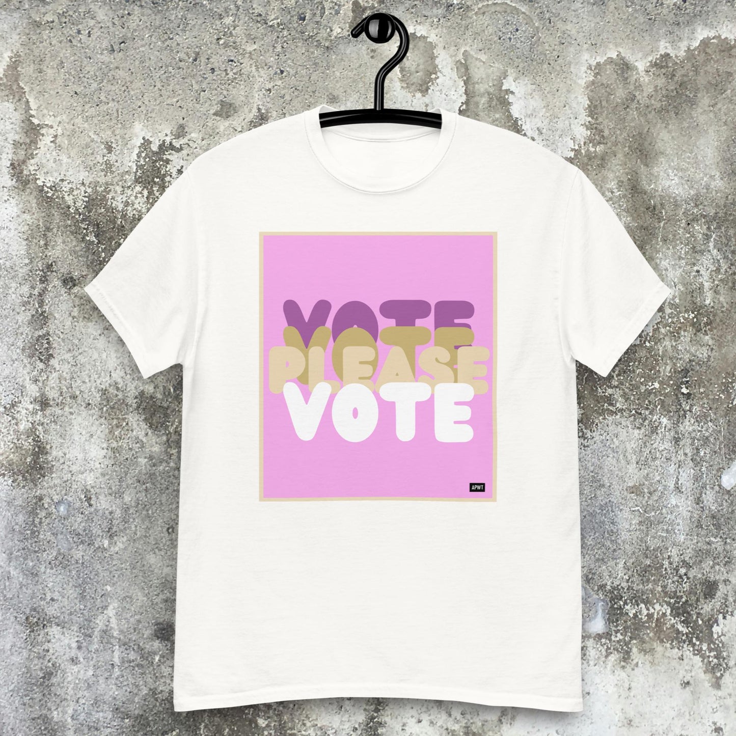 Please Vote in Pink Unisex T-Shirt - Available in Assorted Colors