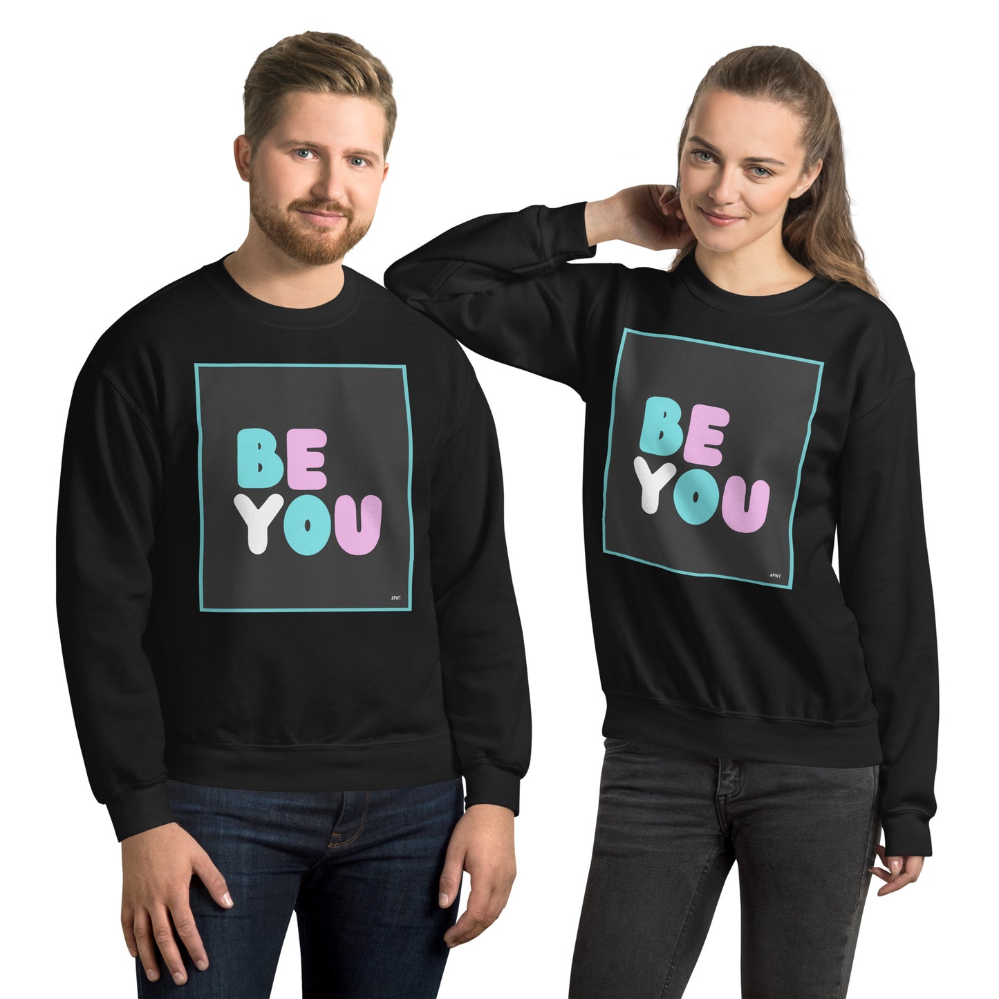 Man and Woman wearing the Be You T Unisex Crew Neck Sweatshirt in Black - The APWT Gift Shop