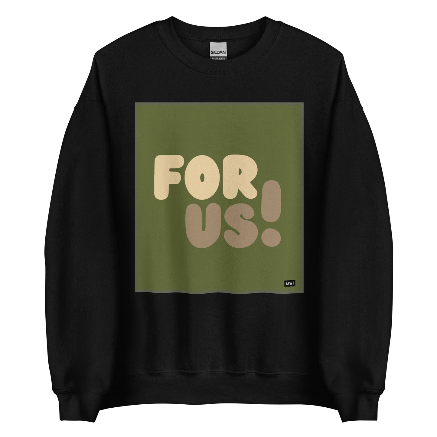 The For Us in Green Unisex Crew Neck Sweatshirt in Black - The APWT Gift Shop